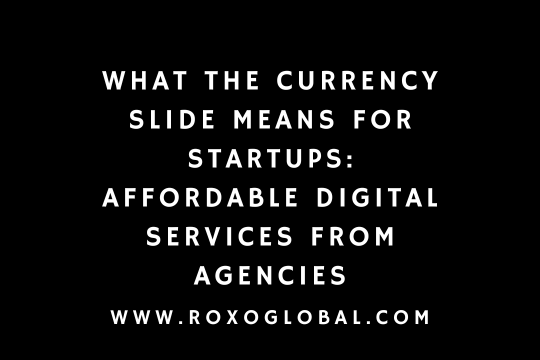 What the Currency Slide Means for Startups: Affordable Digital Services from Agencies in India