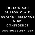 India’s $30 Billion Claim Against Reliance & BP: What It Means for Investors & Business Confidence