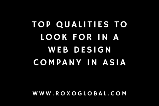 Top Qualities to Look for in a Web Design Company in Asia | Best Web Designers in Delhi